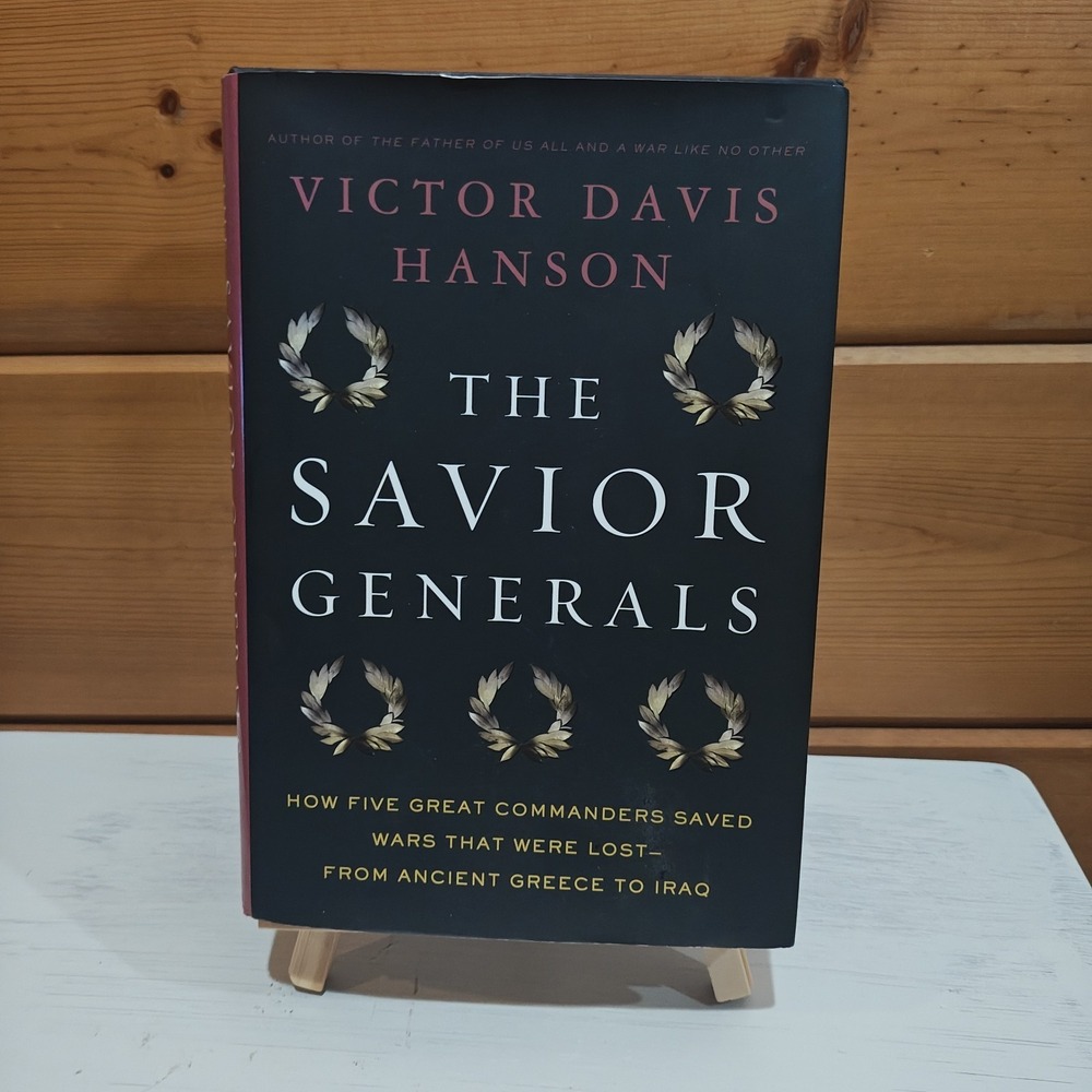 The Savior Generals How Five Great Commanders Saved Wars 9781608191635